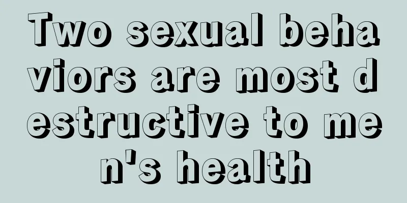 Two sexual behaviors are most destructive to men's health