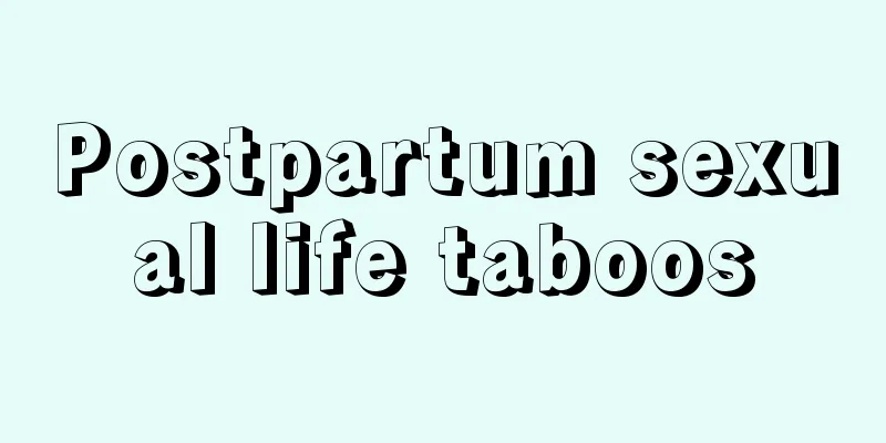 Postpartum sexual life taboos