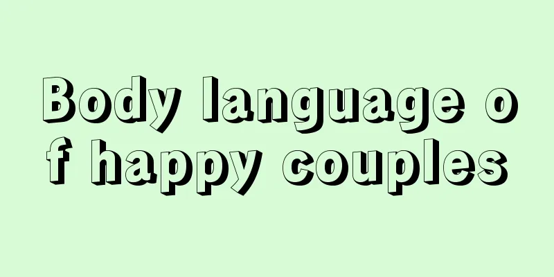Body language of happy couples
