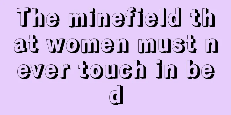 The minefield that women must never touch in bed