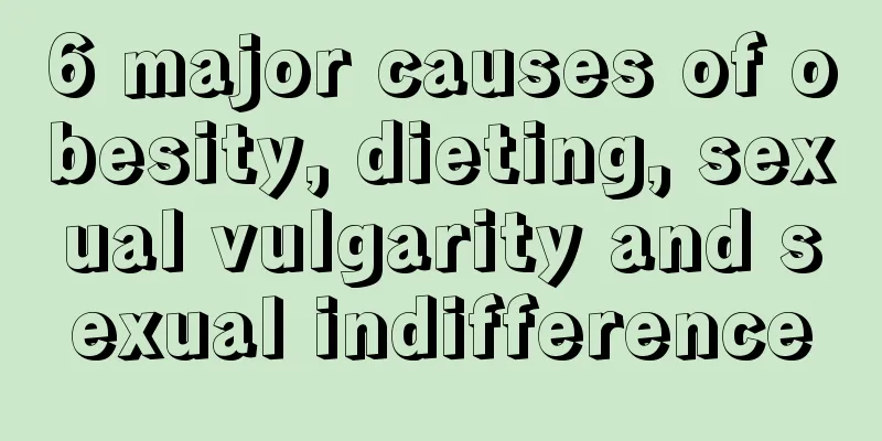 6 major causes of obesity, dieting, sexual vulgarity and sexual indifference