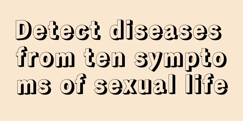 Detect diseases from ten symptoms of sexual life