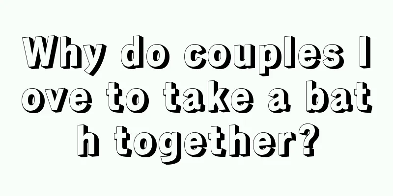 Why do couples love to take a bath together?