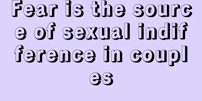 Fear is the source of sexual indifference in couples