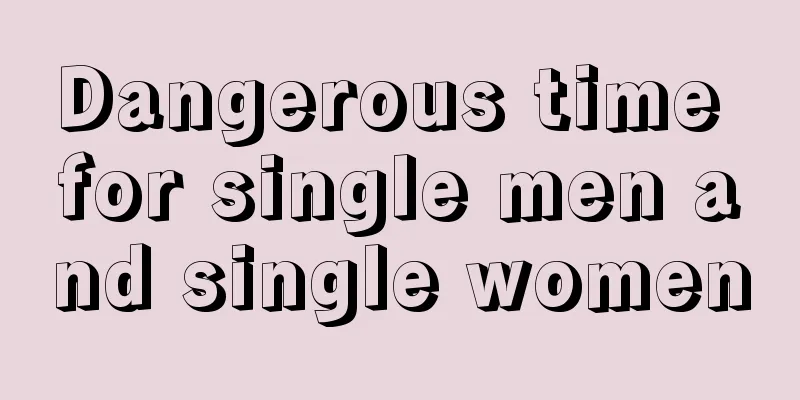 Dangerous time for single men and single women