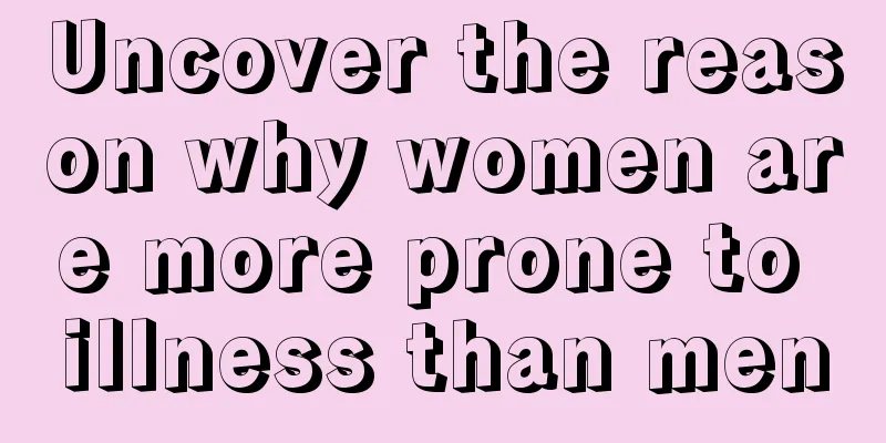 Uncover the reason why women are more prone to illness than men