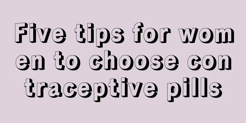 Five tips for women to choose contraceptive pills