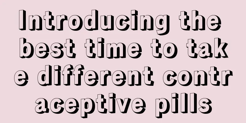 Introducing the best time to take different contraceptive pills