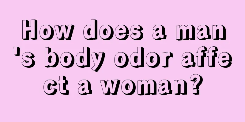 How does a man's body odor affect a woman?