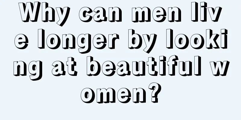 Why can men live longer by looking at beautiful women?