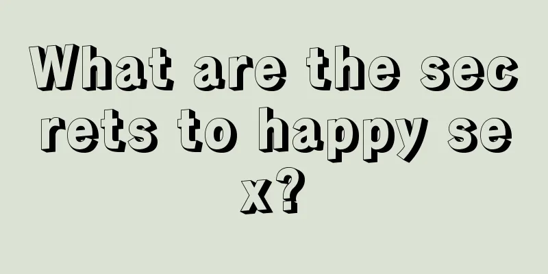 What are the secrets to happy sex?