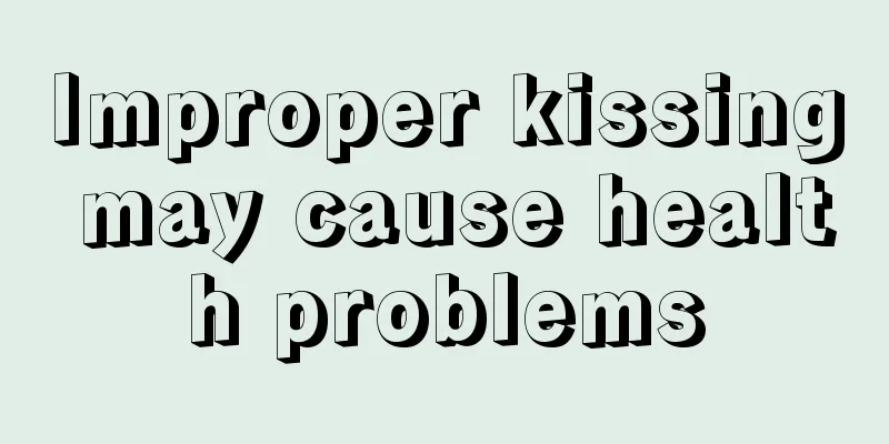 Improper kissing may cause health problems