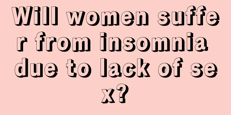 Will women suffer from insomnia due to lack of sex?