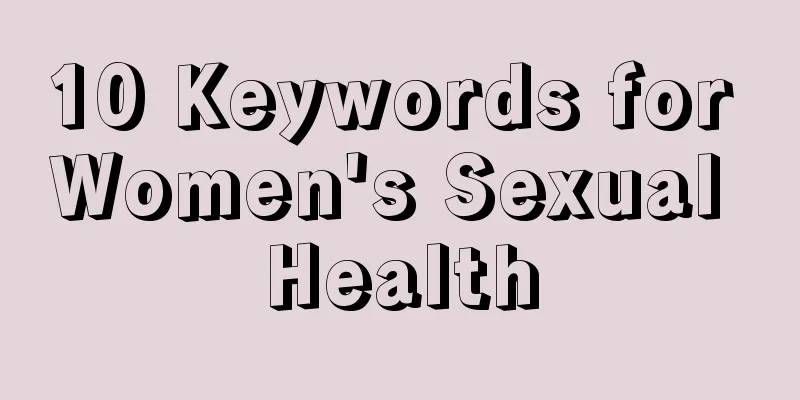 10 Keywords for Women's Sexual Health
