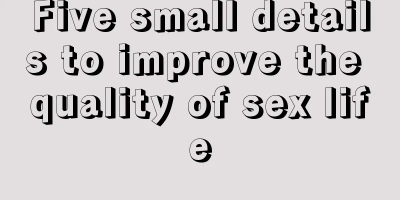 Five small details to improve the quality of sex life