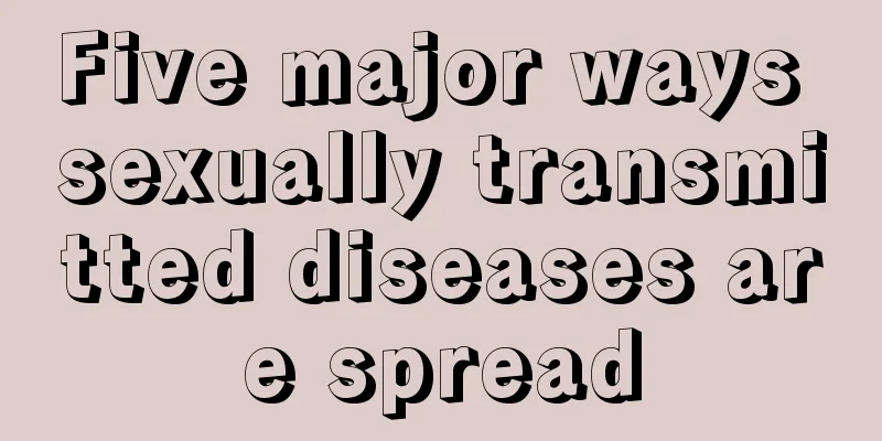 Five major ways sexually transmitted diseases are spread