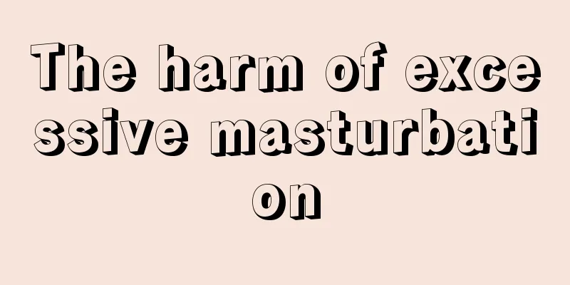 The harm of excessive masturbation
