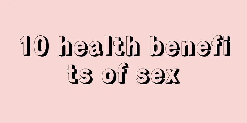 10 health benefits of sex