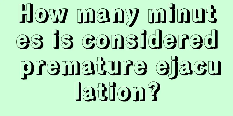 How many minutes is considered premature ejaculation?