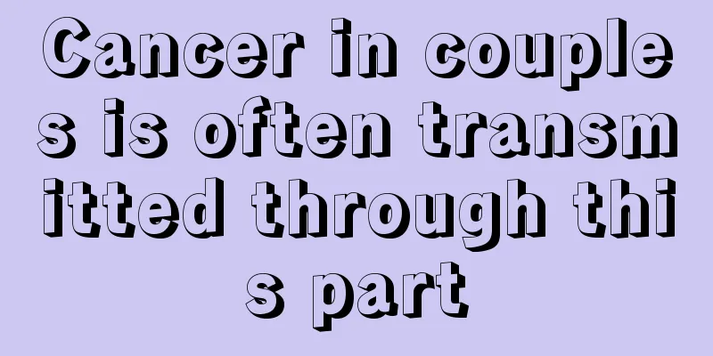 Cancer in couples is often transmitted through this part