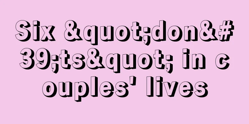 Six "don'ts" in couples' lives