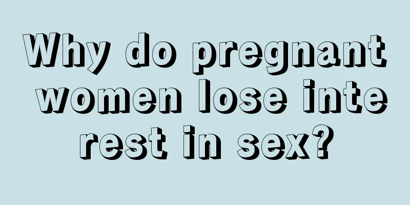 Why do pregnant women lose interest in sex?