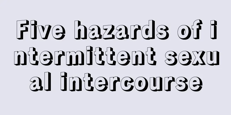 Five hazards of intermittent sexual intercourse