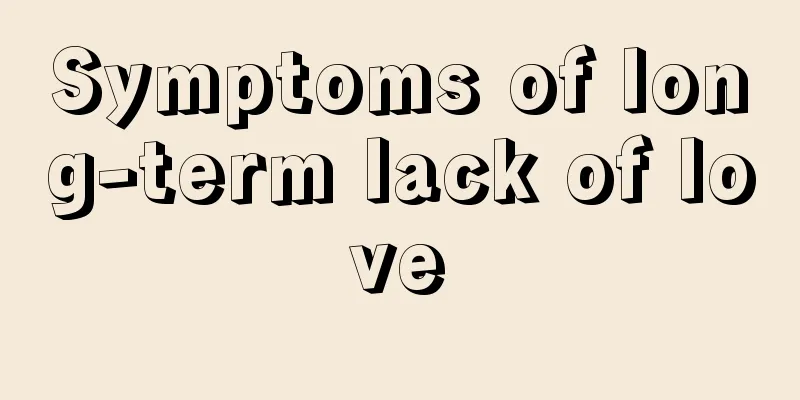 Symptoms of long-term lack of love