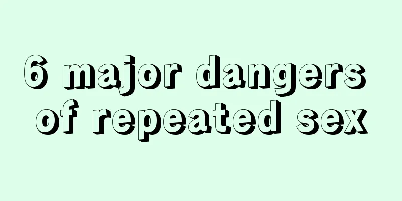 6 major dangers of repeated sex