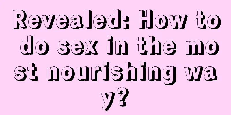 Revealed: How to do sex in the most nourishing way?