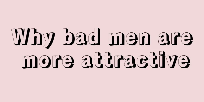Why bad men are more attractive