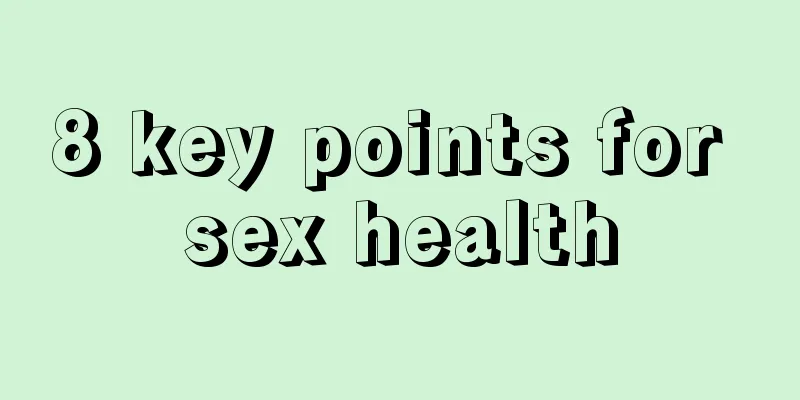 8 key points for sex health