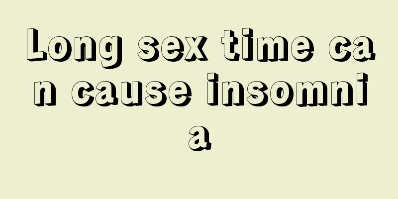 Long sex time can cause insomnia