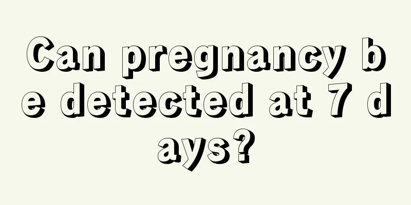 Can pregnancy be detected at 7 days?