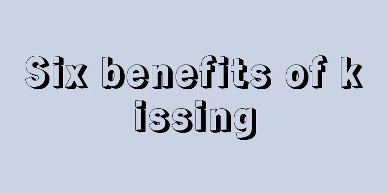Six benefits of kissing