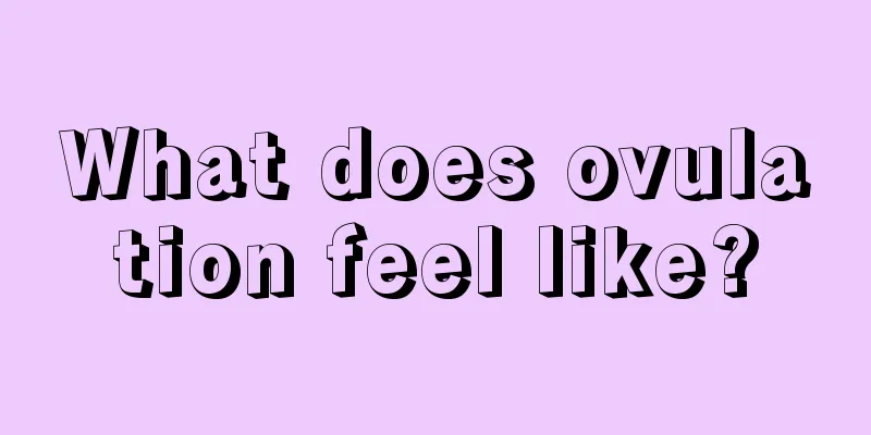 What does ovulation feel like?