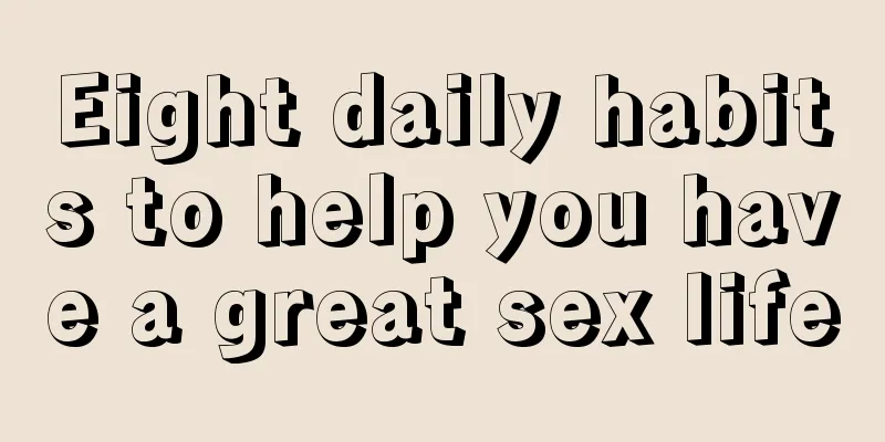 Eight daily habits to help you have a great sex life