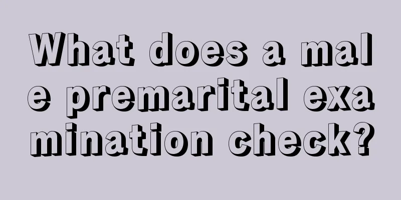 What does a male premarital examination check?
