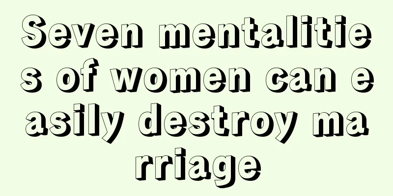 Seven mentalities of women can easily destroy marriage