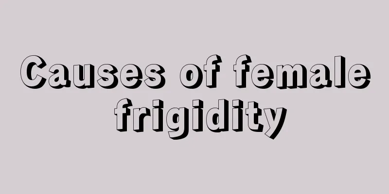 Causes of female frigidity