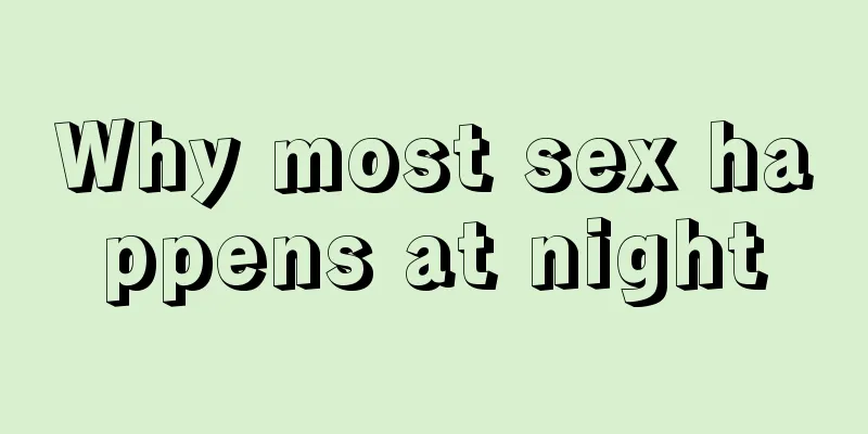 Why most sex happens at night