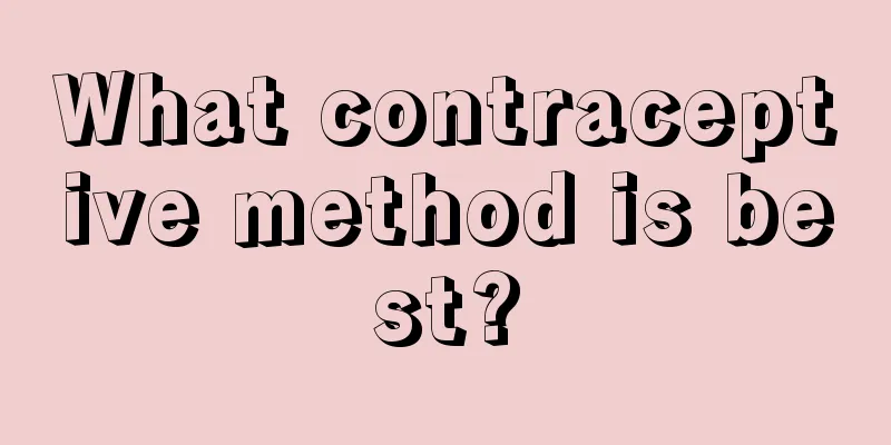 What contraceptive method is best?