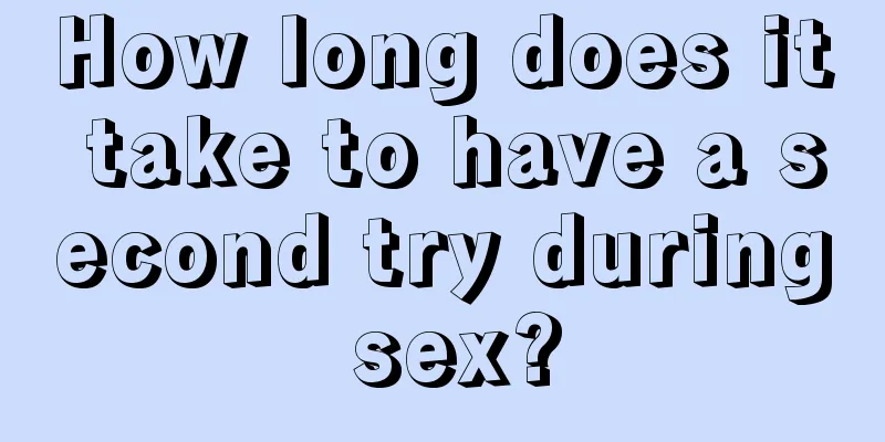 How long does it take to have a second try during sex?