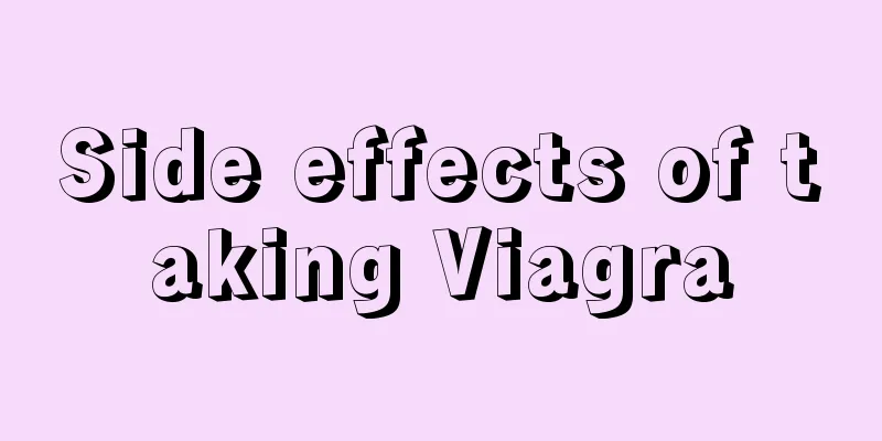 Side effects of taking Viagra