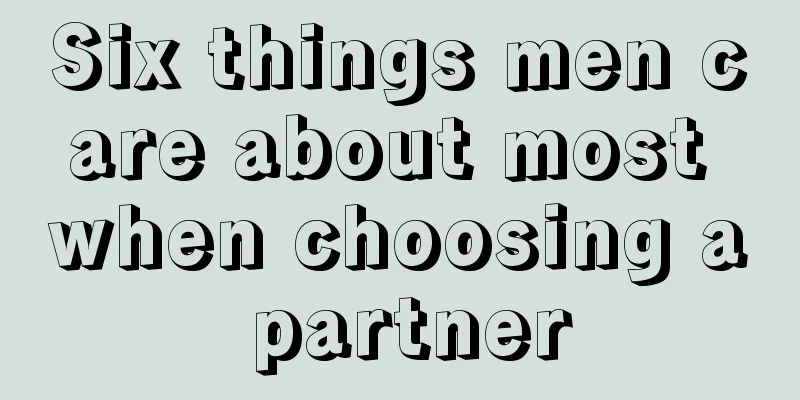 Six things men care about most when choosing a partner