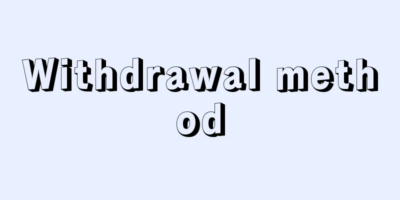 Withdrawal method