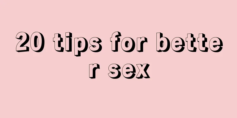 20 tips for better sex