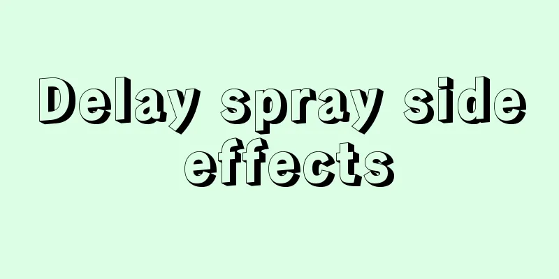 Delay spray side effects