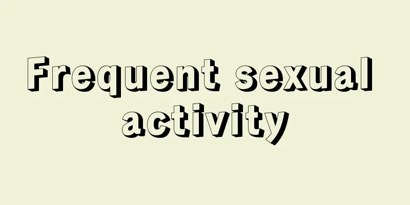 Frequent sexual activity