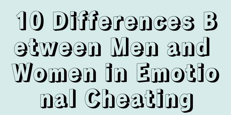 10 Differences Between Men and Women in Emotional Cheating